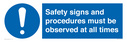 safety-signs-and-procedures-must-be-observed-at-all-times~
